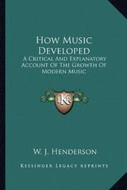 Tapa de How Music Developed: A Critical And Explanatory Account Of The Growth Of Modern Music