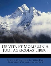 Tapa de De Vita Et Moribus Ch. Julii Agricolas Liber... (Latin Edition)