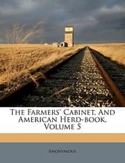 Tapa de The Farmers' Cabinet, And American Herd-book, Volume 5