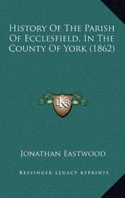Tapa de History Of The Parish Of Ecclesfield, In The County Of York (1862)