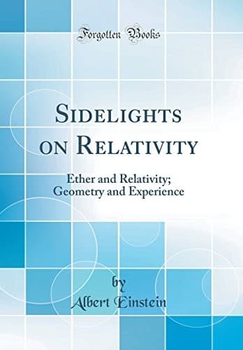 Tapa de Sidelights on Relativity: Ether and Relativity; Geometry and Experience (Classic Reprint)
