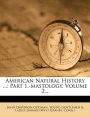 Tapa de American Natural History ...: Part 1.-mastology, Volume 2...