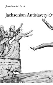 Tapa de Jacksonian antislavery & the politics of free soil, 1824-1854