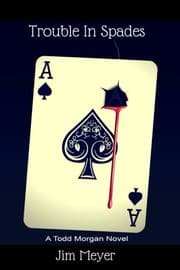 Tapa de Trouble In Spades: A Todd Morgan Novel
