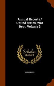 Tapa de Annual Reports / United States. War Dept, Volume 3
