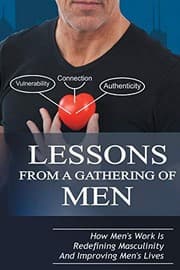 Tapa de Lessons From A Gathering Of Men: How Men's Work Is Redefining Masculinity And Improving Men's Lives