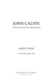 Tapa de John Calvin and his passion for the majesty of God