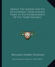 Tapa de France The Nation And Its Devleopment From Earliest Times To The Establishment Of The Third Republic