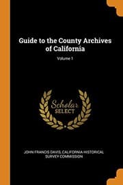 Tapa de Guide to the County Archives of California; Volume 1