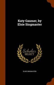 Tapa de Katy Gaumer, by Elsie Singmaster