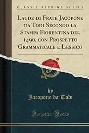 Tapa de Laude di Frate Jacopone da Todi Secondo la Stampa Fiorentina del 1490, con Prospetto Grammaticale e Lessico (Classic Reprint) (Italian Edition)