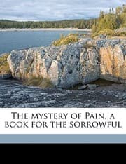 Tapa de The mystery of Pain, a book for the sorrowful