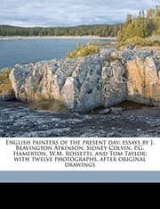 Tapa de English painters of the present day: essays by J. Beavington Atkinson, Sidney Colvin, P.G. Hamerton, W.M. Rossetti, and Tom Taylor; with twelve photographs, after original drawings