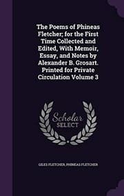 Tapa de The Poems of Phineas Fletcher; for the First Time Collected and Edited, With Memoir, Essay, and Notes by Alexander B. Grosart. Printed for Private Circulation Volume 3