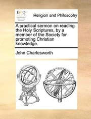 Tapa de A practical sermon on reading the Holy Scriptures, by a member of the Society for promoting Christian knowledge.