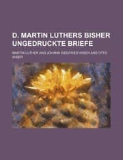 Tapa de D. Martin Luthers Bisher Ungedruckte Briefe