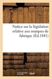 Tapa de Notice Sur La Législation Relative Aux Marques de Fabrique (French Edition)