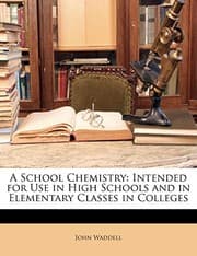 Tapa de A School Chemistry: Intended for Use in High Schools and in Elementary Classes in Colleges