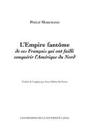 Tapa de L'empire fantôme de ces français qui ont failli conquérir l'Amérique du Nord
