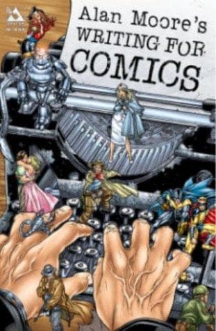 Tapa de Alan Moore's Writing For Comics Volume 1
