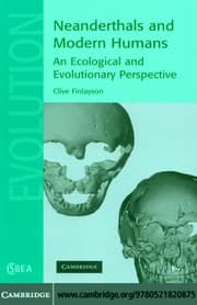 Tapa de NEANDERTHALS AND MODERN HUMANS: AN ECOLOGICAL AND EVOLUTIONARY PERSPECTIVE