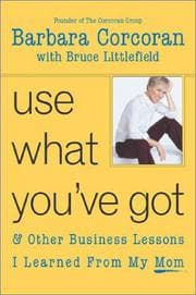 Tapa de Use What You've Got, and Other Business Lessons I Learned from My Mom