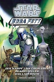 Tapa de Star Wars Boba Fett, Sammelband - Der Kampf ums überleben - Im Kreuzfeuer - Das Labyrinth