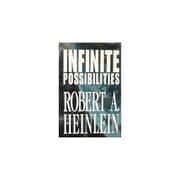 Tapa de Infinite Possibilities (Tunnel In the Sky; Time For the Stars; Citizen of the Galaxy)