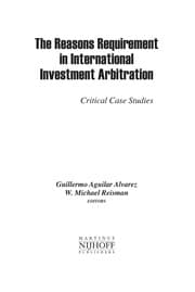 Tapa de The reasons requirement in international investment arbitration