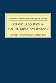 Tapa de RELIGIOUS POLITICS IN POST-REFORMATION ENGLAND: ESSAYS IN HONOUR OF NICHOLAS TYACKE; ED. BY KENNETH FINCHAM