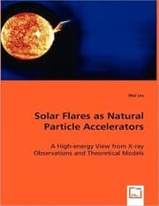 Tapa de Solar flares as natural particle accelerators