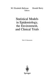 Tapa de Statistical Models in Epidemiology, the Environment, and Clinical Trials