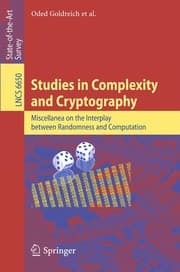 Tapa de Studies in Complexity and Cryptography. Miscellanea on the Interplay between Randomness and Computation