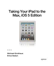 Tapa de Taking Your iPad to the Max, iOS 5 Edition
