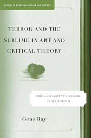 Tapa de TERROR AND THE SUBLIME IN ART AND CRITICAL THEORY: FROM AUSCHWITZ TO HIROSHIMA TO SEPTEMBER 11