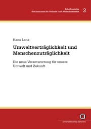 Tapa de Umweltverträglichkeit und Menschenzuträglichkeit : die neue Verantwortung für unsere Umwelt und Zukunft