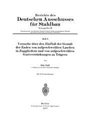 Tapa de Versuche über den Einfluß der Gestalt der Enden von aufgeschweißten Laschen in Zuggliedern und von aufgeschweißten Gurtverstärkungen an Trägern