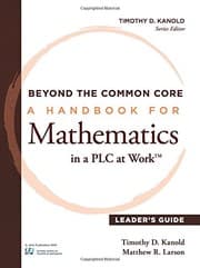 Tapa de Beyond the Common Core: A Handbook for Mathematics in a PLC at WorkTM, Leader's Guide impact deep change in your mathematics program