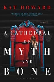Tapa de A Cathedral of Myth and Bone: Stories