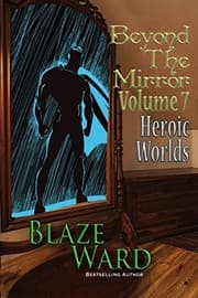 Tapa de Beyond the Mirror, Volume 7: Heroic Worlds