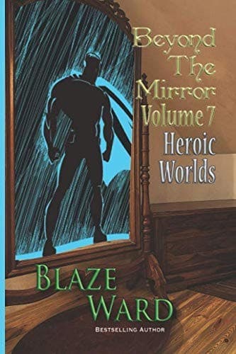 Tapa de Beyond the Mirror, Volume 7: Heroic Worlds