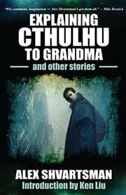 Tapa de Explaining Cthulhu to Grandma and Other Stories