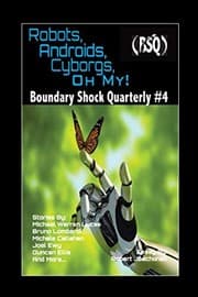 Tapa de Robots, Androids, Cyborgs, Oh My!: Boundary Shock Quarterly #4