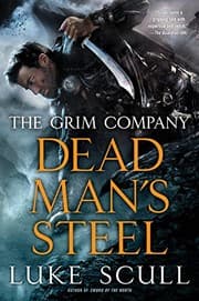 Tapa de Dead Man's Steel (The Grim Company Series Book 3)