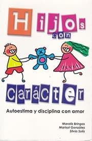 Tapa de Hijos  con caracter. Autoestima disciplina con amor (Spanish Edition)