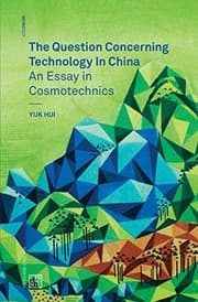 Tapa de The Question Concerning Technology in China: An Essay in Cosmotechnics (Urbanomic / Mono)