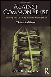 Tapa de Against common sense : teaching and learning toward social justice - 3. edición