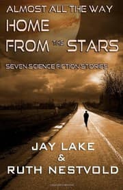 Tapa de Almost All the Way Home From the Stars: Seven Science Fiction Stories