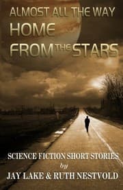 Tapa de Almost All the Way Home From the Stars: Science Fiction Short Stories