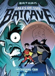 Tapa de The Crushing Coin (Batman Tales of the Batcave)